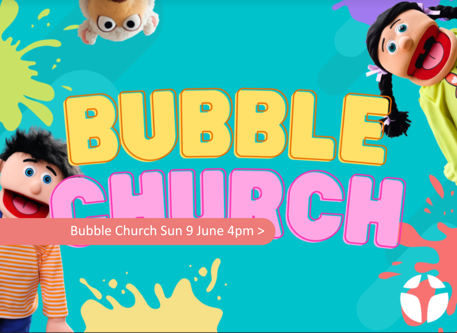 Bubble Church Sunday 9 June 4pm at St Paul's